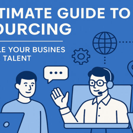 The Ultimate Outsourcing Guide: Scale Your Business Smartly